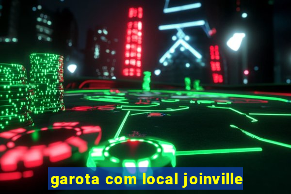 garota com local joinville